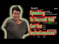 Talking To Yourself Can Get You Institutionalised - Semantle Word 74