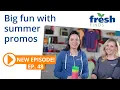 Summer fun begins with party promos FreshFinds Ep 48