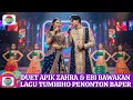 Lagu Duet Apik Zahra \u0026 ebi nyanyikan lagu TUMHIHO guncangan panggung Indosiar juri histeris melihatnya
