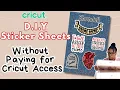 How to Make Custom Sticker Sheets in Cricut Design Space Without Paying for Cricut Access