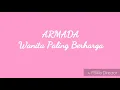 Lagu Armada ( wanita paling berharga) with lirik