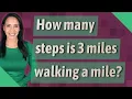 How many steps is 3 miles walking a mile