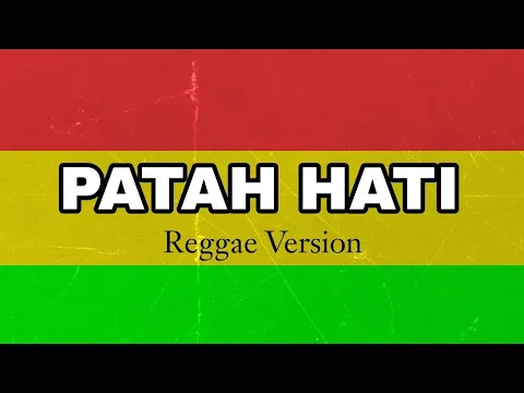 Download MP3 Patah Hati - Rhoma Irama • Versi Reggae Cover By MU REGGAE 🎵
