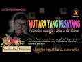 Download Lagu Mutiara Yang Kusayang - Mukhtar Puluhulawa || Audio HD.