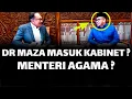 Lagu DR MAZA MASUK KABINET MADANI ? MENTERI AGAMA BARU ?