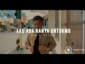 Download Lagu Aku Ada Hanya Untukmu - Rusli Habibie (Cover TEAM YOE)