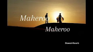 Download Maheroo Maheroo Song | Slowed And Reverb MP3