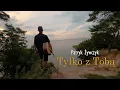 Download Lagu Patryk Żywczyk - Tylko z Tobą (Oficjalny Teledysk 2024)