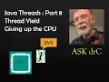 Java Threads 8 How to use Yield and Sleep with Threads