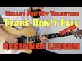 Download Lagu How to Play Bullet For My Valentine Tears Don't Fall EASY VERSION