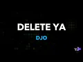Djo - Delete Ya Karaoke Version
