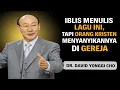 Lagu Lagu populer ini menyenangkan iblis — berhentilah menyanyikannya! | Dr. David Yonggi Cho
