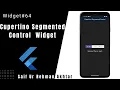 Flutter Cupertino Segmented Control Widget Explained Flutter 215 Widgets Series
