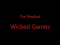 The Weeknd - Wicked Games (lyrics)
