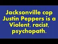 Deputy Justin Peeper s Jacksonville Fl Violent Racist
