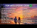 Lagu Top Hits Spotify 2026 🎧 Lagu Indonesia Viral \u0026 Trending TikTok Tanpa Iklan