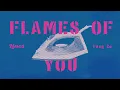 Feng Ze 邱鋒澤, Patrick Brasca 派偉俊- FLAMES OF YOU (Official Lyric Video)