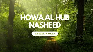 Download Howa Al Hub Nasheed - هو الحب  Arabic Nasheed | Thasni Fathima MP3