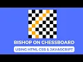 Frontend Machine Coding Interview Bishop on Chessboard HTML CSS Javascript