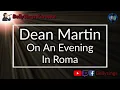 Download Lagu Dean Martin - On An Evening In Roma (Karaoke)