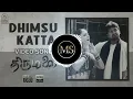 Download Lagu Dhimsu Katta (Thirumalai) Ms Editing Bass Booster Dts Songs HD Audio