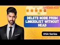 LeetCode Delete Node from LinkedList Without head Asked in Top Companies DSA Series