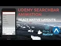 Udemy Searchbar Animation Tutorial React Native Layouts