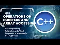 Operations on Pointers Accessing Arrays Using Pointers C Tutorials for Beginners