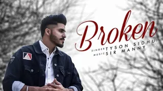 Broken - Tyson Sidhu  lyrical Video Latest Punjabi Song 2019