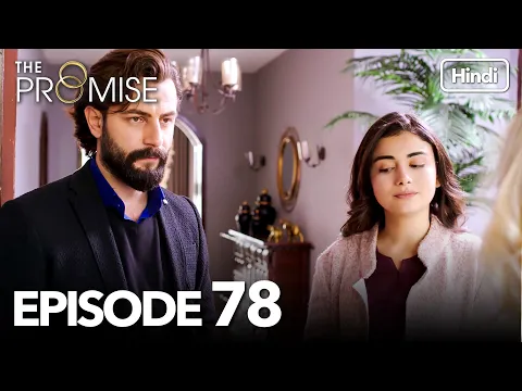 Download MP3 The Promise Episode 78 (Hindi Dubbed)