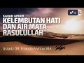 Download Lagu Kelembutan Hati \u0026 Air Mata Rasulullah - Ustadz Dr. Firanda Andirja, M.A.