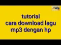 Download Lagu Cara mudah download  lagu dengan hp android