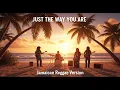 Lagu Just The Way You Are – Jamaican Reggae Instrumental Cover | Tropical Sunset Vibes