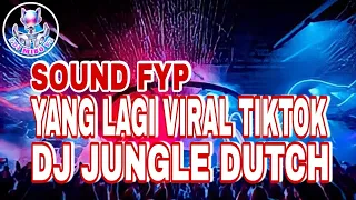sound fyp yang lagi viral tiktok dj jungle dutch full bass