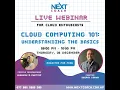 Cloud Computing 101 Understanding The Basics Free Webinar by Mentor Deepak Karna at Next Coach