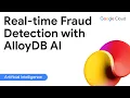 Real time fraud detection with AlloyDB AI