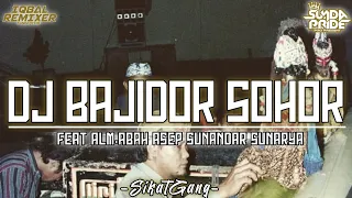 dj bajidor sohor ft alm abah asep sunandar sunarya mixtape arjuna present