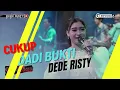 Download Lagu CUKUP DADI BUKTI Voc DEDE RISTY   I LIVE MUSIC '' DEDE RISTY '' GANJENE PANTURA I SLANGIT CIREBON