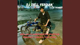 Download DJ SELALU MEMINTA PUTUS Ziell Ferdian New Remix VERSI SANTUY MP3