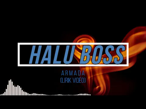 Download MP3 HALU BOSS || Armada ( VIDEO LIRIK)