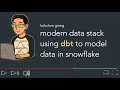Modern data stack using dbt modeling with Snowflake
