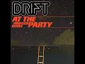 At the Party (Mndsgn Remix) (feat. Philippe Katerine, infinite bisous, Connan Mockasin & Benny Sings) - DRIFT & Mndsgn