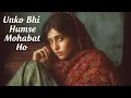 Lagu Unko Bhi Humse Mohabbat Ho Jaruri To Nahi (Cover) | Soulful Ghazal