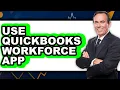 How to Use QuickBooks Workforce App Full Guide