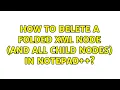 How to delete a folded XML node and all child nodes in NotePad