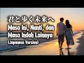 Lagu NUCA - Masa Ini, Nanti, dan Masa Indah Lainnya (君と歩く未来へ) | Japanese Version