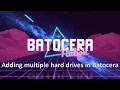 How to Add Multiple Hard Drives in Batocera