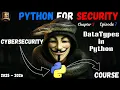 Python for Security - DataTypes Episode 7