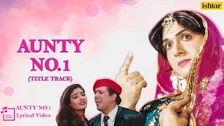 Download Aunty No.1 - Lyrical Song | Govinda, Kader Khan | Aunty No.1 | 90'sComedy Song | Arzoo Bano MP3