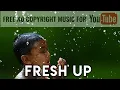 Download Lagu FRESH UP - Tubebackr / Audio Source - No Copyright Music